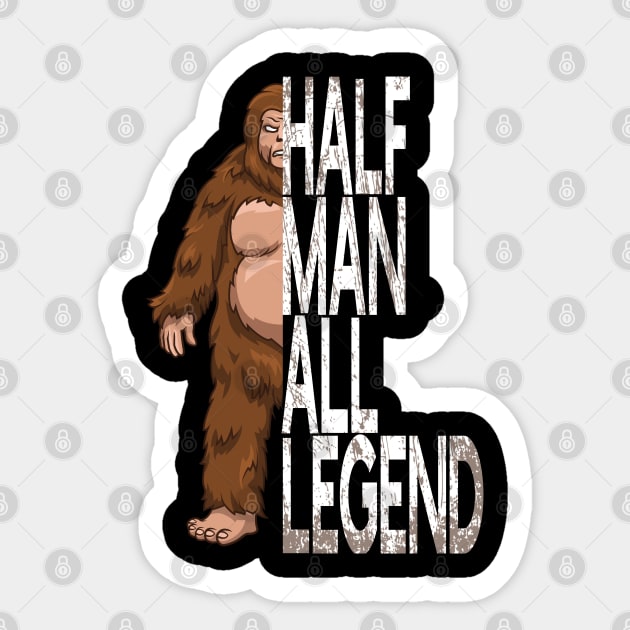 Half Man All Legend Cryptozoology Funny Bigfoot Sasquatch Sticker by AutomaticSoul